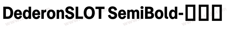 DederonSLOT SemiBold字体转换
